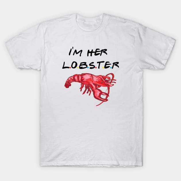 I'm Her Lobster T-Shirt by miranda_cheynne